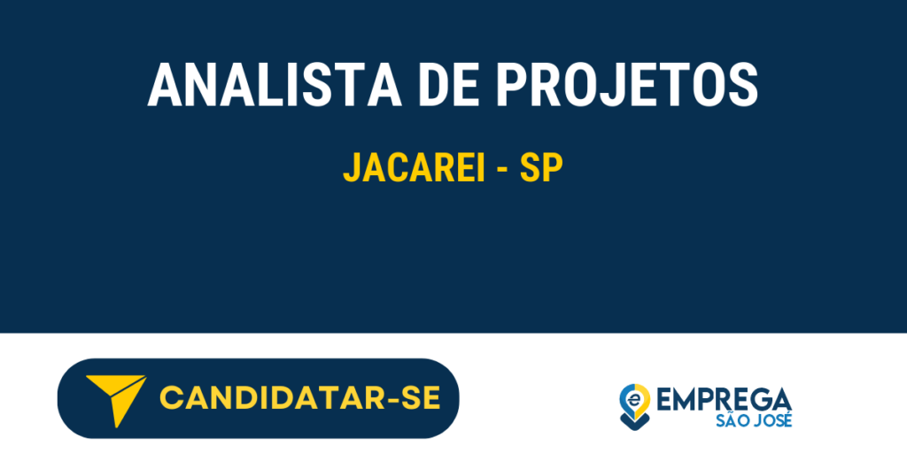 Vaga de Emprego ANALISTA DE PROJETOS - Jacarei - SP