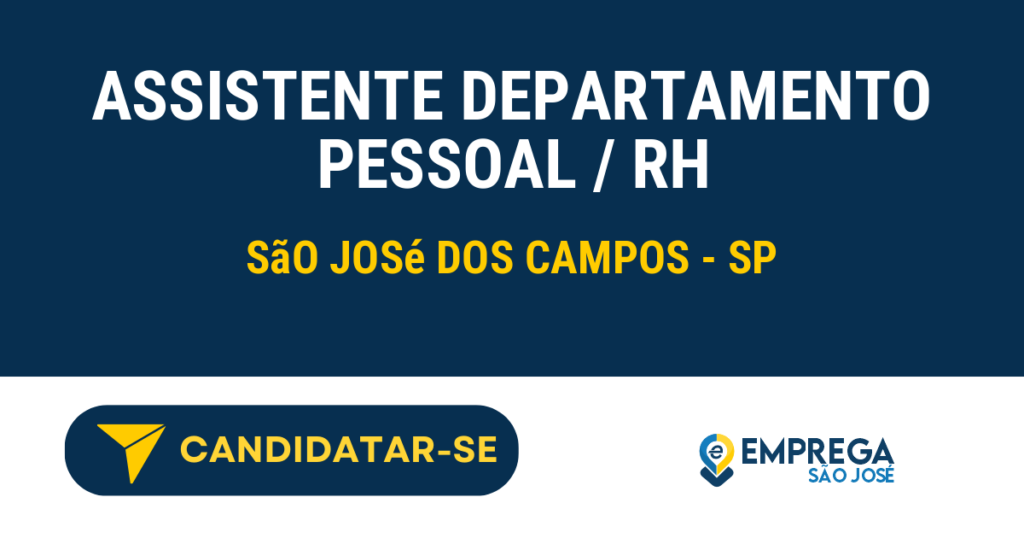 Vaga de Emprego ASSISTENTE DEPARTAMENTO PESSOAL / RH - São José dos Campos - SP