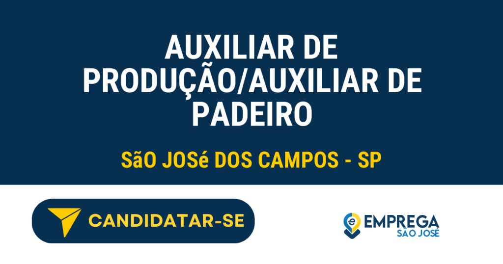 Vaga de Emprego AUXILIAR DE PRODUÇÃO/AUXILIAR DE PADEIRO - São José dos Campos - SP