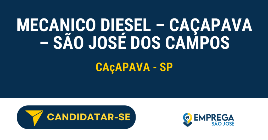 Vaga de Emprego MECANICO DIESEL – CAÇAPAVA – SÃO JOSÉ DOS CAMPOS - Caçapava - SP