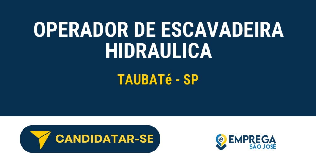 Vaga de Emprego OPERADOR DE ESCAVADEIRA HIDRAULICA - Taubaté - SP