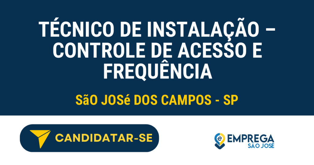 Vaga de Emprego TÉCNICO DE INSTALAÇÃO – CONTROLE DE ACESSO E FREQUÊNCIA - São José dos Campos - SP