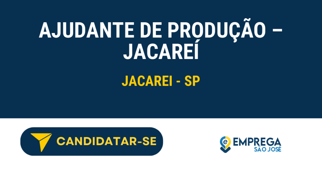 Vaga de Emprego AJUDANTE DE PRODUÇÃO – JACAREÍ - Jacarei - SP