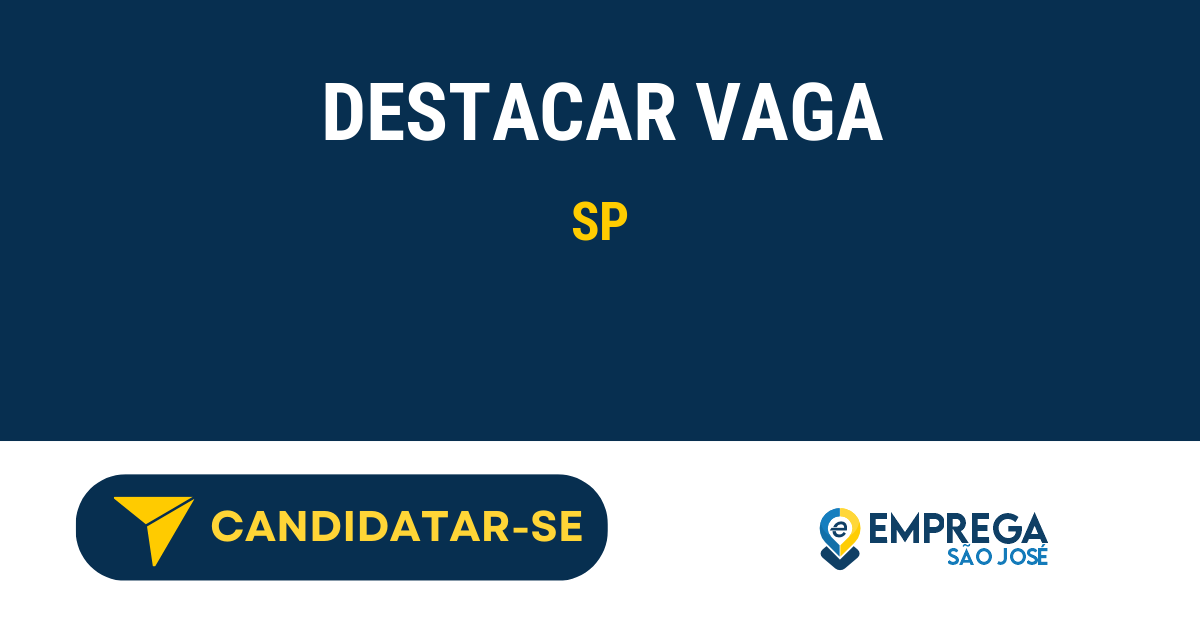 Destacar Vaga 1 Vaga de Emprego DESTACAR VAGA - SP
